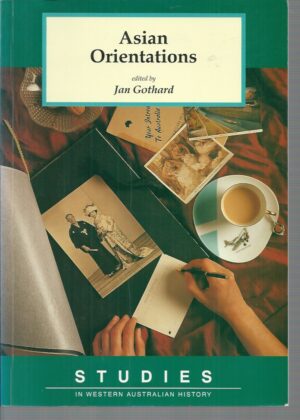 Asian Orientations: Studies in Western Australian History 16