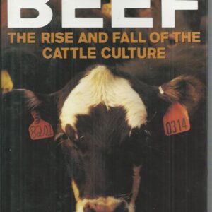 Beyond Beef: The Rise and Fall of the Cattle Culture