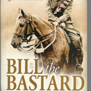 Bill the Bastard : The story of Australia’s greatest war horse
