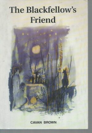 Blackfellow's Friend, The