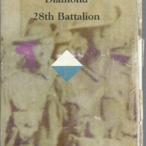 Blue and White Diamond, The: History of the 28th Battalion A.I.F., 1915-1919