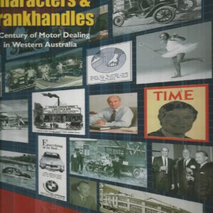 Cars Characters & Crankhandles : A Century of Motor Dealing in Western Australia