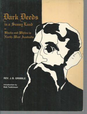 Dark Deeds in a Sunny Land, or Blacks and whites in north-west Australia