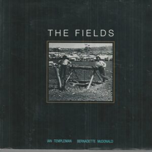 FIELDS, THE: The Kalgoorlie and Coolgardie Goldfields, 1892-1912