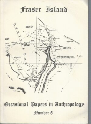 Fraser Island. (Occasional papers in anthropology (St. Lucia, Qld) ; no. 8.)