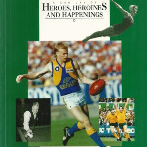 Goldfields Sport: A Century of Heroes, Heroines and Happenings