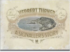 Herbert Turner - a Signaller's Story: The Extraordinarily Accurate Diaries of an Ordinary Young Soldier