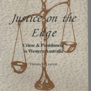 Justice on the Edge: Crime and Punishment in Western Australia