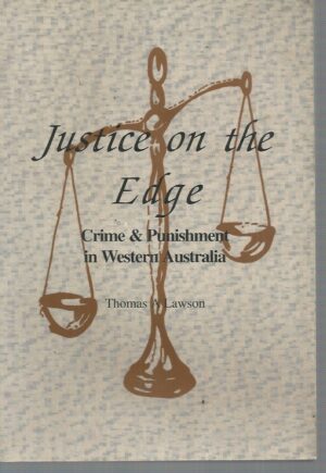 Justice on the Edge: Crime and Punishment in Western Australia