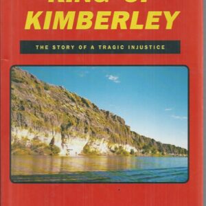 King of Kimberley:  The story of a tragic injustice