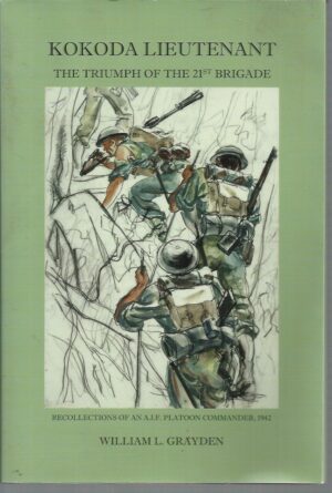 Kokoda Lieutenant : The Triumph Of The 21st Brigade