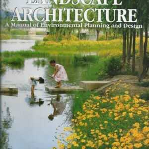 Landscape Architecture, Fifth Edition: A Manual of Environmental Planning and Design
