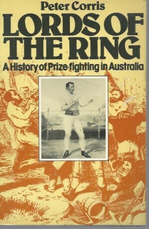 Lords of the Ring : A History of Prize-fighting in Australia