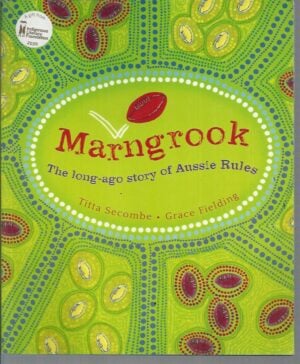 Marngrook : The long-ago story of Aussie Rules