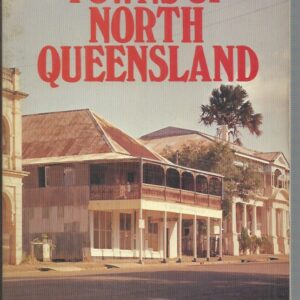 Old Mining Towns of North Queensland