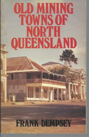 Old Mining Towns of North Queensland