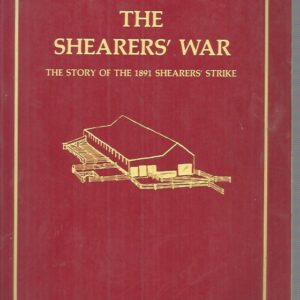 Shearers’ War, The: The Story of the 1891 Shearers’ Strike