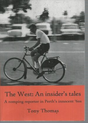 The West - An insider’s tales. A romping reporter in Perth’s innocent ‘60s