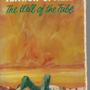 The Will Of The Tribe (First Edition Upfield)