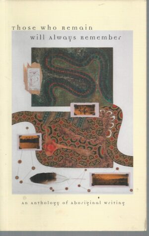 Those Who Remain Will Always Remember - An Anthology of Aboriginal Writing