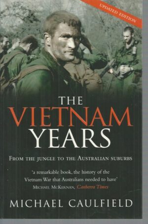 Vietnam Years, The: From the Jungle to the Australian Suburbs