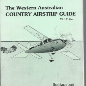 Western Australian Country Airstrip Guide, The (33rd Edition)