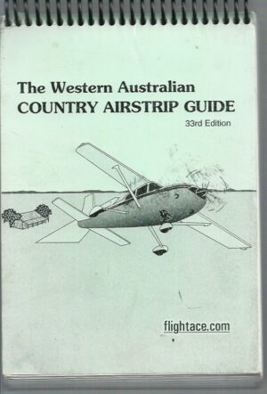Western Australian Country Airstrip Guide, The (33rd Edition)