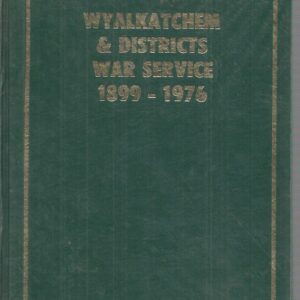 Wyalkatchem & Districts War Service 1899-1976