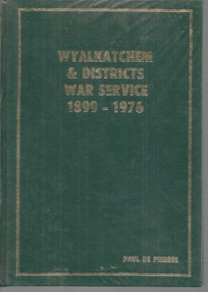 Wyalkatchem & Districts War Service 1899-1976