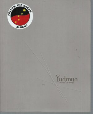 Yurlmun: Mokare Mia Boodja. 'Returning to Mokare's Home Country' : Encounters and collections in Menang country