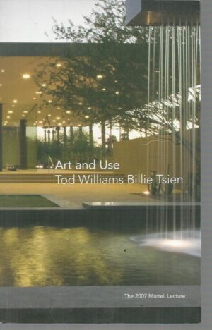 Art and Use (The 2007 Martell Lecture)