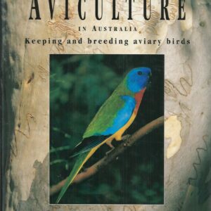 Aviculture in Australia: Keeping and Breeding Aviary Birds
