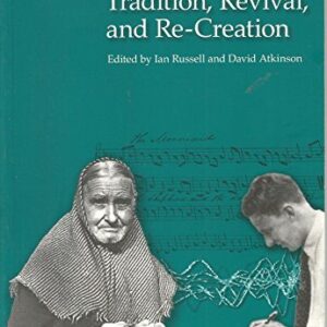 Folk Song: Tradition, Revival, and Re-creation