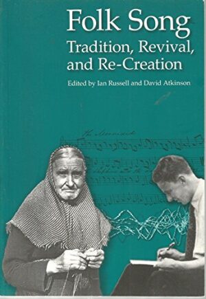 Folk Song: Tradition, Revival, and Re-creation