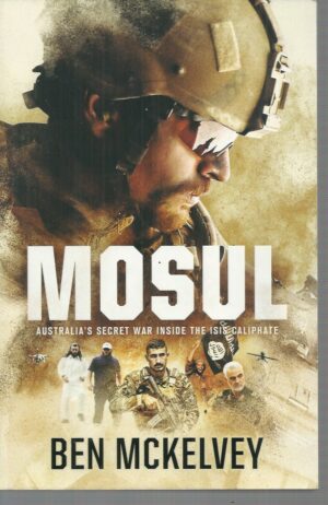 Mosul: Australia's Secret War inside the ISIS caliphate