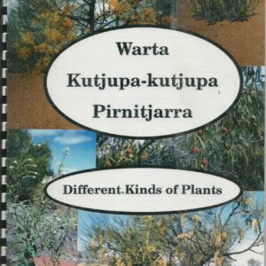 Warta kutjupa-kutjupa Pirnitjarra = Different Kinds of Plants