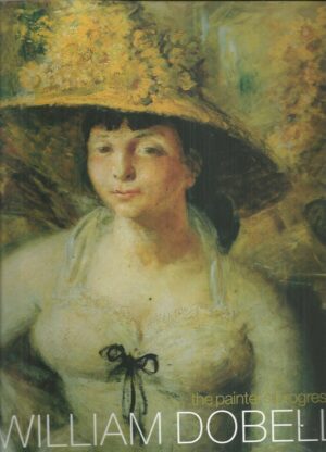 William Dobell: The Painter's Progress, 1899-1970