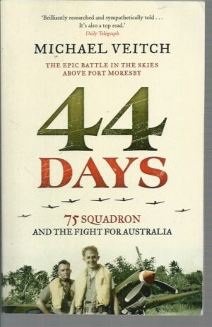 44 DAYS: 75 Squadron and the Fight for Australia