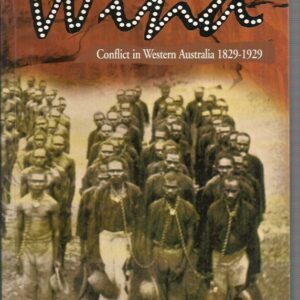 Cry in the Wind, A: Conflict in Western Australia 1829-1929