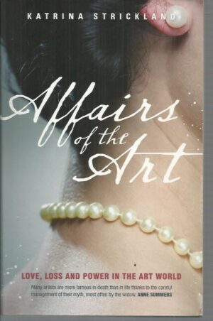 Affairs of the Art : Love, Loss and Power in the Art World