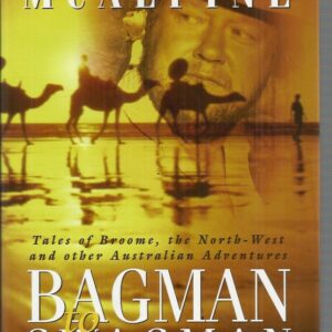 Bagman to Swagman: Tales of Broome, the North-West and Other Australian Adventures
