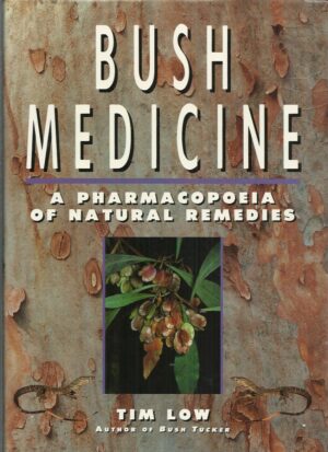 Bush Medicine: A Pharmacopoeia of Natural Remedies