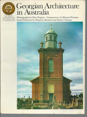 Georgian Architecture In Australia: With Some Examples Of Buildings Of The Post-Georgian Period Herman