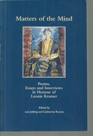 Matters of The Mind: Poems, Essays And Interviews In Honour of Leonie Kramer