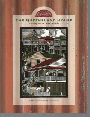 Queensland House, The: A Roof Over Our Heads