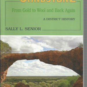 Sandstone: From Gold to Wool and Back Again – A District History