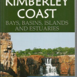 Traveller’s Guide, A: Kimberley Coast :  Bays, Basins, Islands and Estuaries