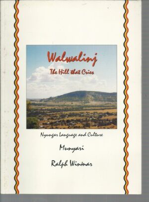 Walwalinj : The Hill That Cries