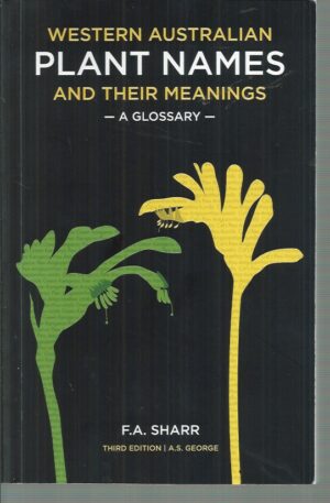 Western Australian Plant Names and Their Meanings: A Glossary