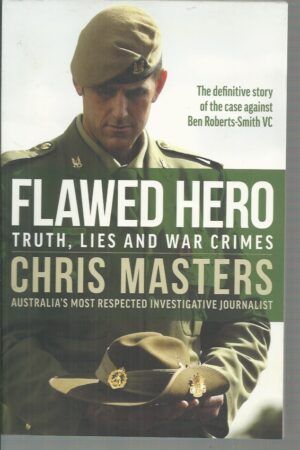 Flawed Hero: Truth, Lies and War Crimes